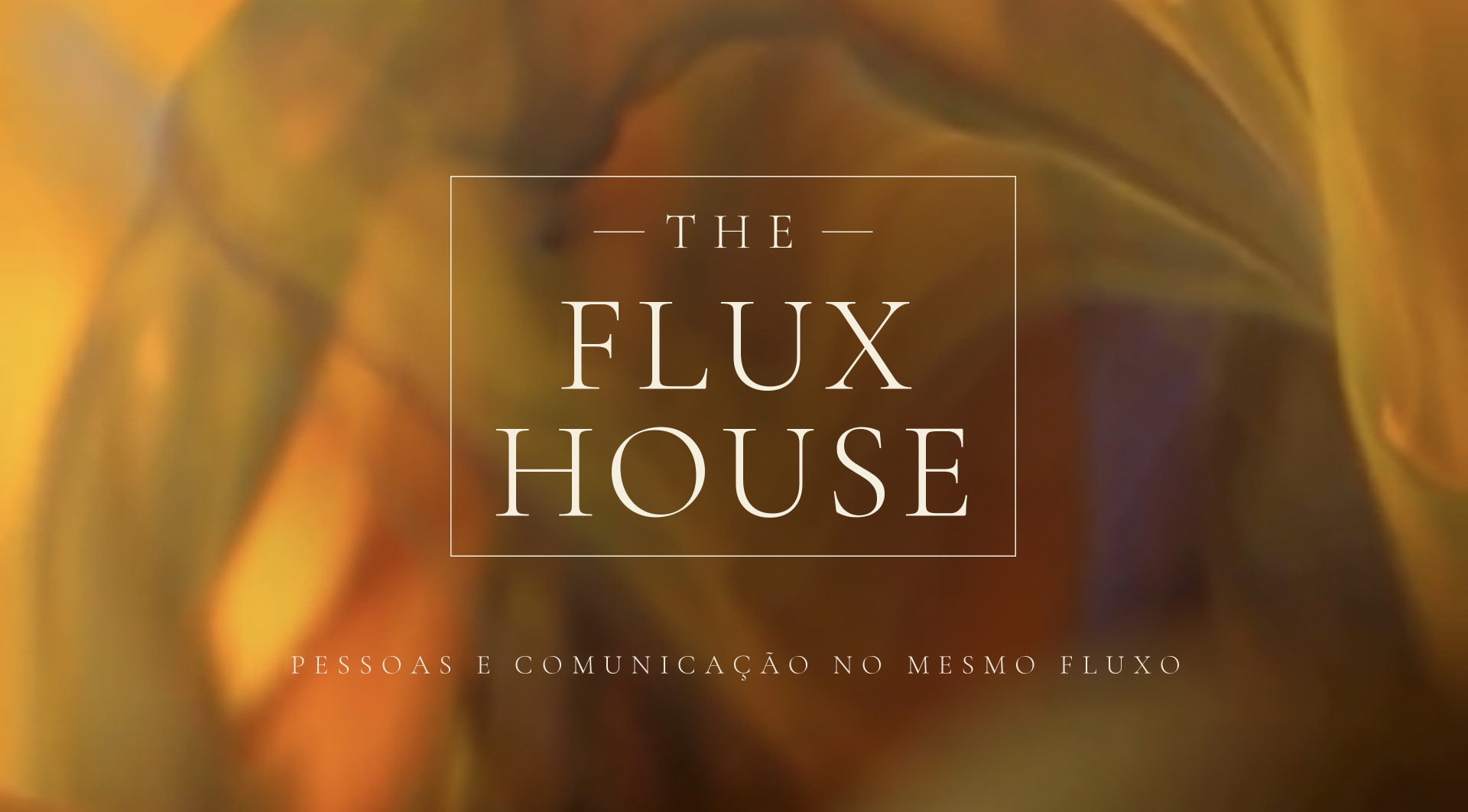 The Flux House — Pessoas e comunicação no mesmo fluxo